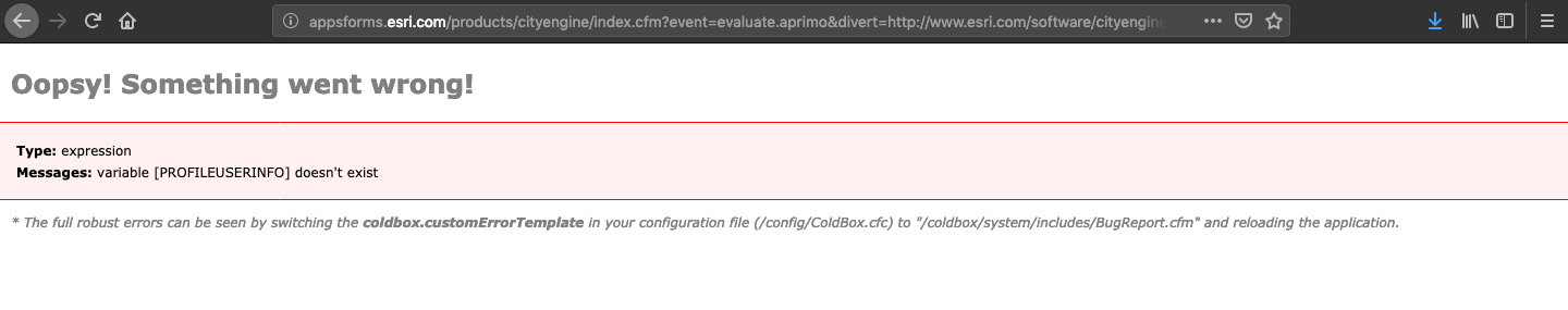  Type: expression Messages: variable [PROFILEUSERINFO] doesn't exist * The full robust errors can be seen by switching the coldbox.customErrorTemplate in your configuration file (/config/ColdBox.cfc) to "/coldbox/system/includes/BugReport.cfm" and reloading the application. 